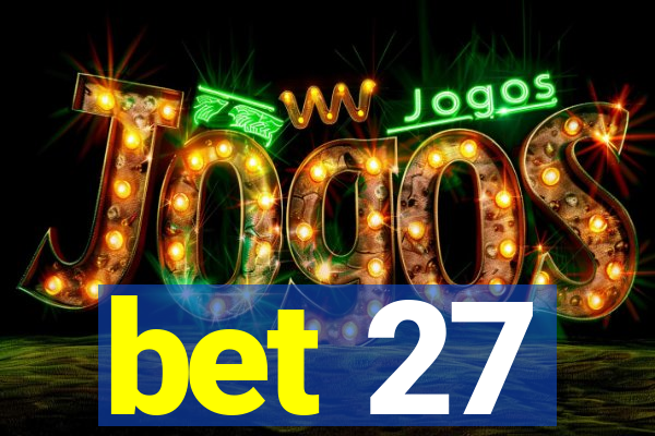 bet 27